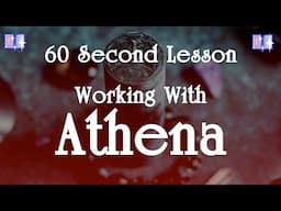 Working with Athena: 60 Second Lessons