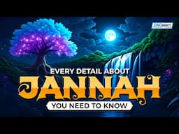 EVERY DETAIL ABOUT JANNAH YOU NEED TO KNOW!