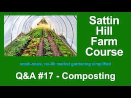 Sattin Hill Farm Course Q&A #17 - Composting