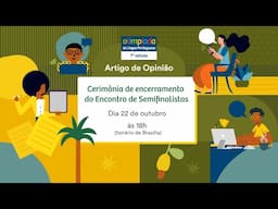 Cerimônia de encerramento do Encontro de Semifinalistas - Artigo de opinião