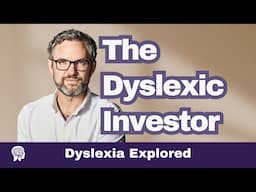 The Dyslexic Investor, Edward Keelan, on Dyslexic Stereotype, Problem-solving and Family Support