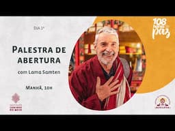 01/01/2025 - Palestra Lama Padma Samten/#6 - 108 Horas de Paz