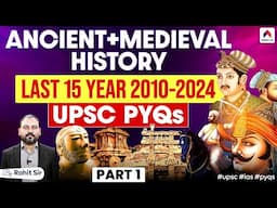 UPSC Prelims 2025: Ancient and Medieval History Last 15 Years PYQs |  UPSC History PYQs | Rohit Sir