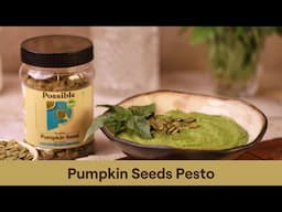 Pumpkin Seeds Pesto: Healthy Sauce Recipe| Possible