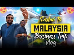 Dubai to Malaysia Business Trip Vlog | Jabbar Bhai...