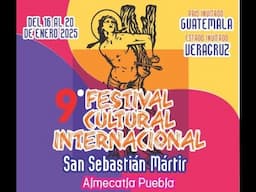 9° Festival Cultural Internacional San Sebastián Mártir | San Lorenzo Almecatla, Puebla