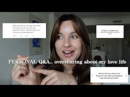 honest & PERSONAL Q&A - how I met my fiancé, why we moved fast, how I knew he was the one, and MORE