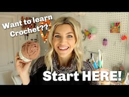 Want to Crochet? Start HERE!! Beginner Crochet Guide