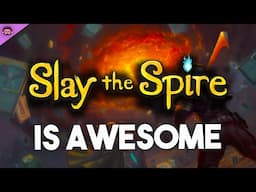 Why Slay The Spire Is So Awesome