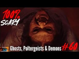 Scary Paranormal Videos That Show Ghosts Poltergeists & Demons #60 WARNING SCARY