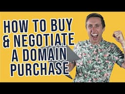 How To Buy & Negotiate A Domain Purchase