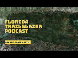 Florida Trailblazer Podcast (Exploring with Maps)