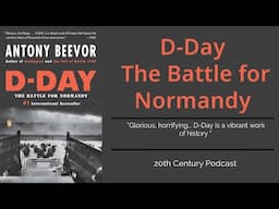 Unraveling ‘D-Day: The Battle for Normandy’ — The Pivotal WWII Invasion and Its Lasting Impact