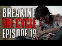 Breaking the cycle | The Last of Us Part II Episode 19 (END)