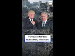 Trump plan for Gaza ‘revolutionary’: Netanyahu