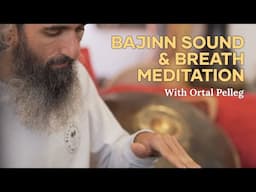 Bajinn Sound & Breath Meditation with Ortal Pelleg