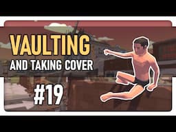 Vaulting, Taking Cover and More! - Unity Indie Game Devlog #19