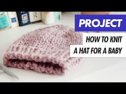 How to KNIT a BABY HAT