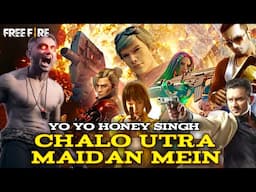 Free Fire New Rap Song | Chalo Utra Maidan Mein | Free Fire Music Video 2024 | Yo Yo Honey Singh