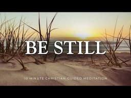 Stillness - 10 Minute Guided Christian Meditation