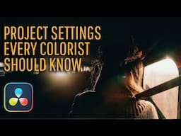 36 Project Settings for Pro Color Grading in Resolve