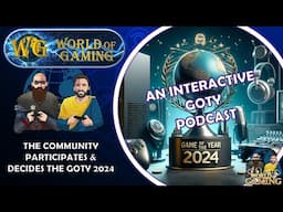 Best Games Of 2024 - An Interactive Podcast - World Of Gaming Community Goty 2024