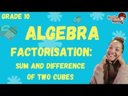 Grade 10 Algebra: Factorise the sum and difference of cubes