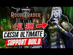 WH 40K Rogue Trader Cassia Build - MAX your Teams DPS, level 35 Support build