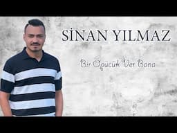 Sinan Yılmaz - Bir Öpücük Ver Bana