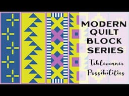 Sew Modern Quilts: Modern Quilt Block Series - Tablerunner Possibilities