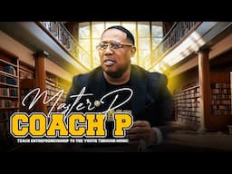 MASTER P AKA “COACH P” TEACHES ENTREPRENEURSHIP TO THE YOUTH THROUGH MUSIC