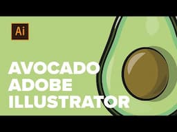 Design an Avocado: Adobe Illustrator Tutorial