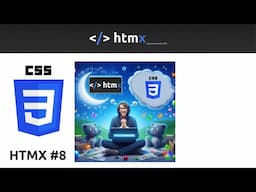 CSS in HTMX - HTMX Tutorial #8