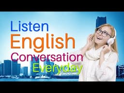 English Listening Practice - Listen English Conversation Everyday - Improve English Listening Skills