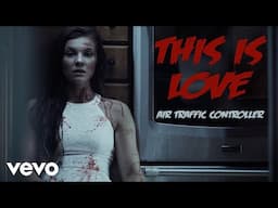 Air Traffic Controller - This Is Love [Official Video]