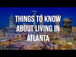 Things to Know About Living in Atlanta