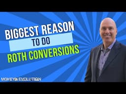 Biggest Reason To Do Roth Conversions