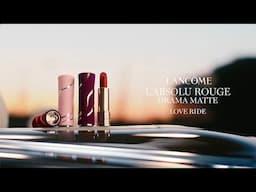 Set Out On A Love Ride This Valentine’s Day | By Lancôme