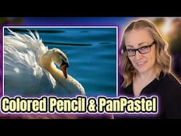 Swan in  Colored Pencil & Pan Pastels - Full Tutorial