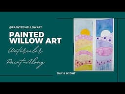 Painted Willow Art Day & Night Paint-Along Video