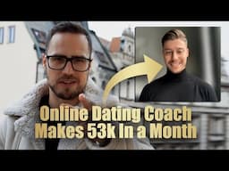 Online Dating Coach Makes 53k In a Month (Client Interview)