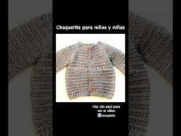 Chaquetita o Chambritas para niños y niñas con gancho #crochetforbaby #ganchillo #tejerparabebes