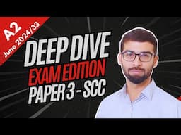 DEEP DIVE - A2 Paper 3 - June2024 33 (SCC)