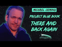 Michael Oeming | Project Blue Book: There and Back Again