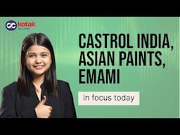 Castrol India, Asian Paints, Emami in focus today | Nifty Support & Resistance | Fundamental Call