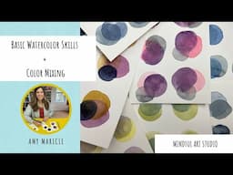 Basic Watercolor Skills and Color Mixing