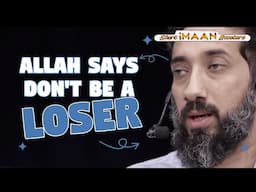 ALLAH SAYS DONT BE A LOSER I NOUMAN ALI KHAN I RAMADAN REMINDER