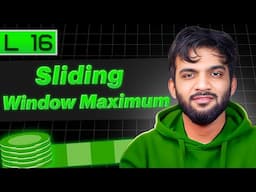 L16. Sliding Window Maximum | Stack and Queue Playlist