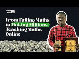 From Failing Mathematics to Making Millions Teaching Maths Online -