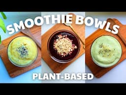 Healthy, easy smoothie bowls (Whole Food Plant Based)